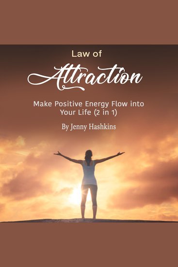 Law of Attraction - Make Positive Energy Flow into Your Life (2 in 1) - cover