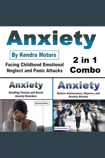 Anxiety - Facing Childhood Emotional Neglect and Panic Attacks (2 in 1 Combo) - cover