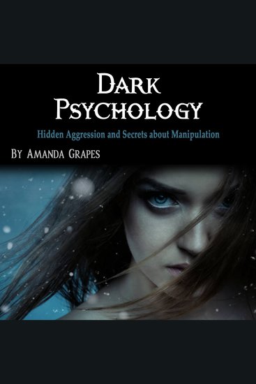 Dark Psychology - Hidden Aggression and Secrets about Manipulation - cover