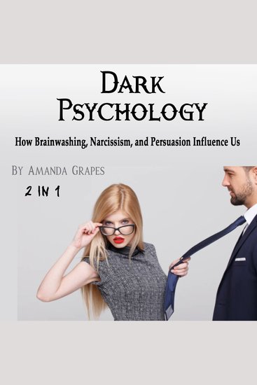 Dark Psychology - How Brainwashing Narcissism and Persuasion Influence Us - cover