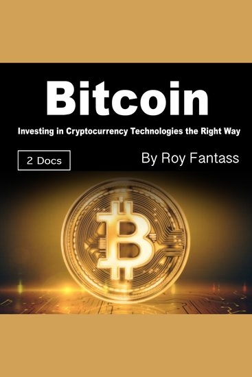 Bitcoin - Investing in Cryptocurrency Technologies the Right Way - cover