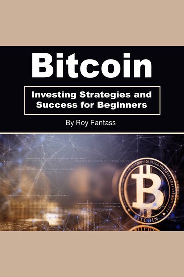 Bitcoin - Investing Strategies and Success for Beginners - cover
