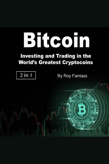 Bitcoin - Investing and Trading in the World’s Greatest Cryptocoins - cover
