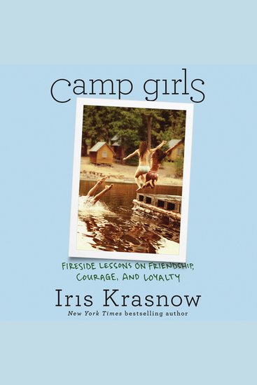 Camp Girls - Fireside Lessons on Friendship Courage and Loyalty - cover