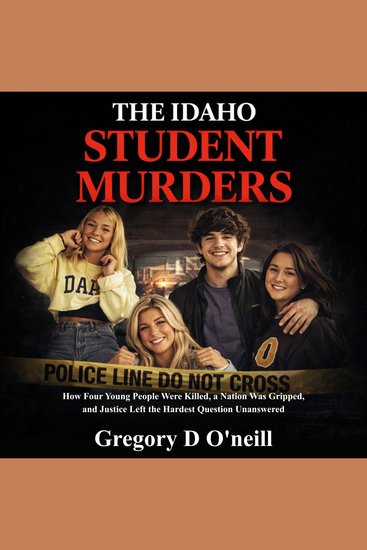 The Idaho Student Murders - How Four Young People Were Killed a Nation Was Gripped and Justice Left the Hardest Question Unanswered - cover