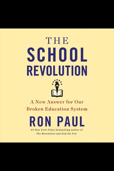 The School Revolution - A New Answer for Our Broken Education System - cover