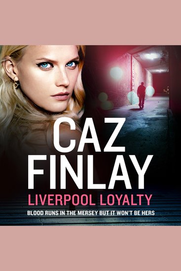 Liverpool Loyalty: The most gripping and gritty crime thriller set in Liverpool with shocking twists! (Bad Blood Book 4) - cover
