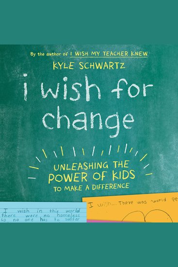 I Wish for Change - Unleashing the Power of Kids to Make a Difference - cover