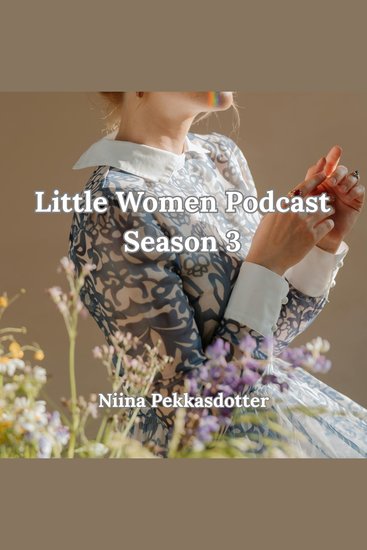 Little Women Podcast Season 3 - cover
