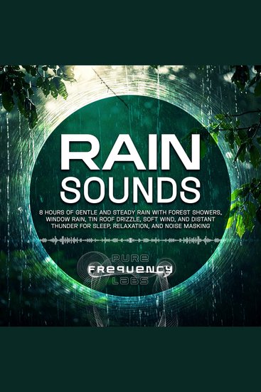 Rain Sounds: 8 Hours of Gentle and Steady Rain with Forest Showers Window Rain Tin Roof Drizzle Soft Wind and Distant Thunder for Sleep Relaxation and Noise Masking - cover