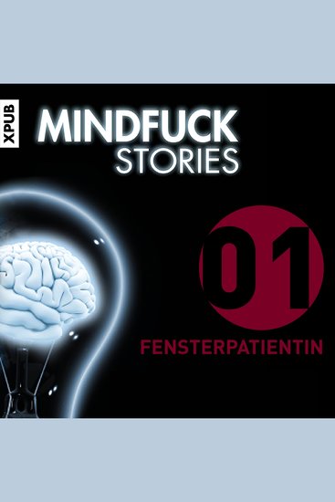 Mindfuck Stories - Folge 01 - Folge 01 - Fensterpatientin - cover