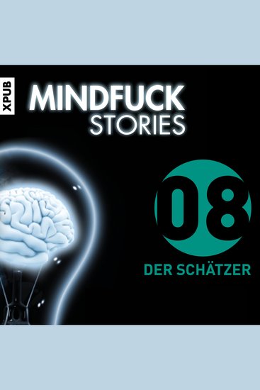 Mindfuck Stories - Folge 08 - Folge 08 - Der Schätzer - cover