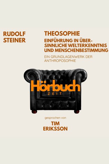 Theosophie – Einführung in übersinnliche Welterkenntnis und Menschenbestimmung Ein Grundlagenwerk der Anthroposophie - Hörbuchzeit: Klassiker der Weltliteratur - cover