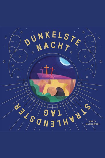 Dunkelste Nacht – Strahlendster Tag - Ein Buch zur Osterzeit für die ganze Familie - cover