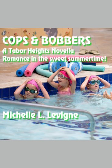Cops & Bobbers - A Tabor Heights Novella Romance in the Sweet Summertime! - cover