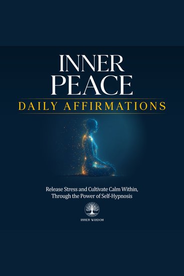 Inner Peace Daily Affirmations - Release Stress and Cultivate Calm Within Through the Power of Self-Hypnosis - cover