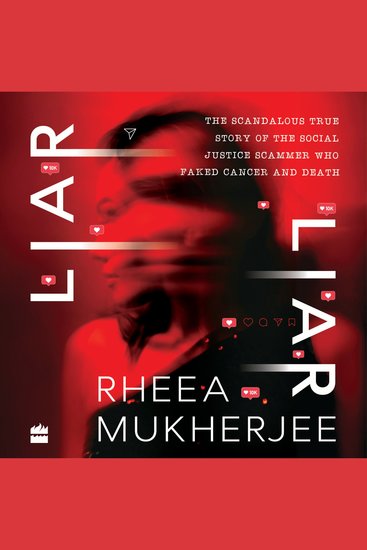 Liar Liar - The True Story of the Social Justice Scammer Who Faked Cancer and Death - cover