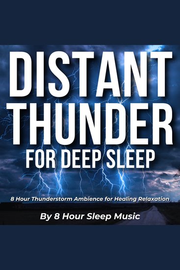 Distant Thunder for Deep Sleep: 8 Hour Thunderstorm Ambience for Healing Relaxation - cover