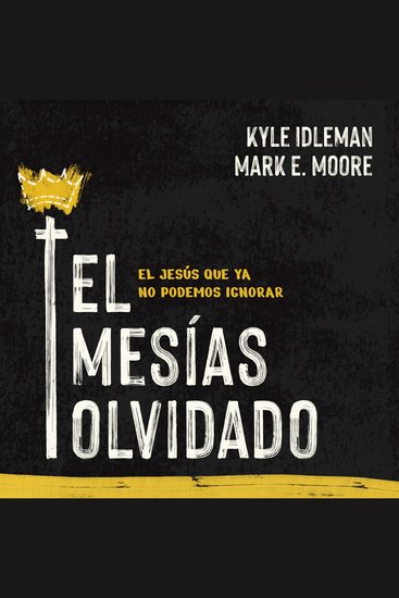 El Mesías olvidado - El Jesús que ya no podemos ignorar - cover