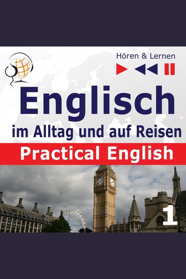Englisch im Alltag und auf Reisen – Practical English: Teil 1 Alltagssituationen (Niveau A2 bis B1) – Hören & Lernen) - cover