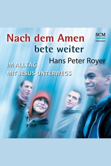 Nach dem Amen bete weiter - Im Alltag mit Jesus unterwegs - cover