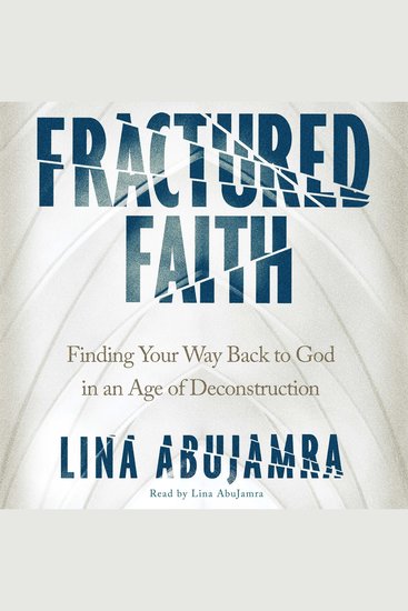 Fractured Faith - Finding Your Way Back to God in an Age of Deconstruction - cover