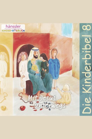 Mit Jesus unterwegs - Die Kinderbibel - Teil 8 - cover