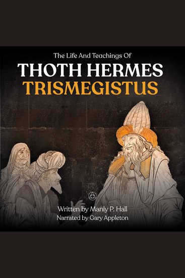 The Life And Teachings Of Thoth Hermes Trismegistus - cover