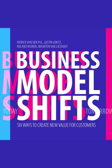 Business Model Shifts - Six Ways to Create New Value For Customers - cover