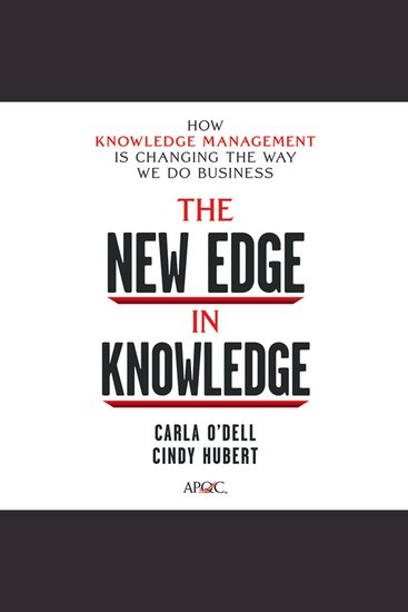 The New Edge in Knowledge - How Knowledge Management Is Changing the Way We Do Business - cover