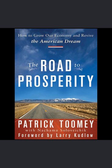 The Road to Prosperity - How to Grow Our Economy and Revive the American Dream - cover