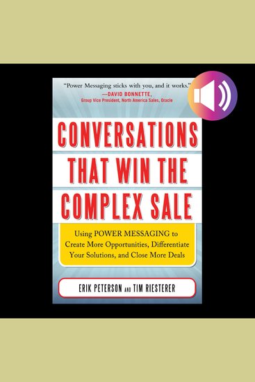 Conversations That Win the Complex Sale - Using Power Messaging to Create More Opportunities Differentiate your Solutions and Close More Deals - cover