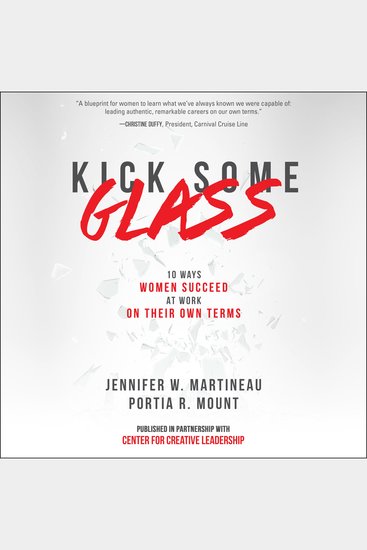 Kick Some Glass - 10 Ways Women Succeed at Work on Their Own Terms - cover