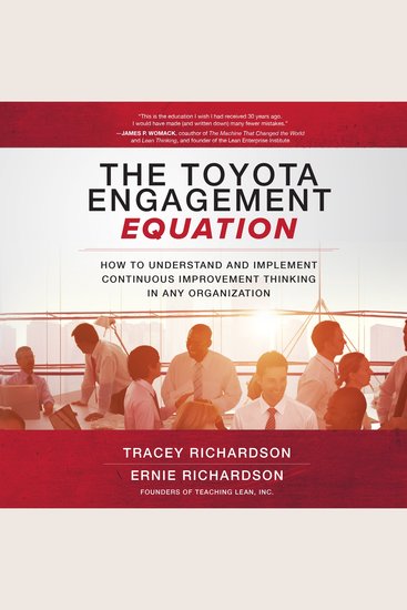 The Toyota Engagement Equation - How to Understand and Implement Continuous Improvement Thinking in Any Organization - cover