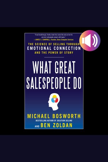 What Great Salespeople Do - The Science of Selling Through Emotional Connection and the Power of Story - cover