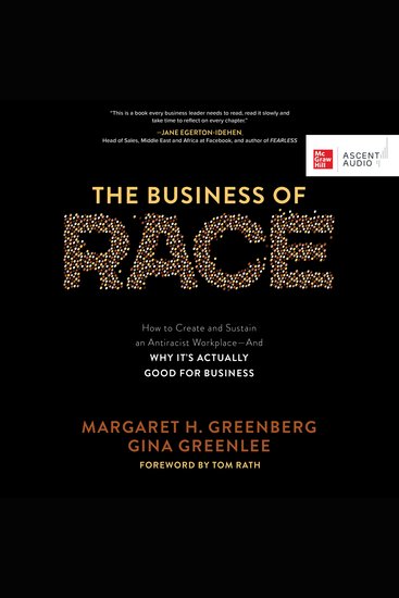 The Business of Race - How to Create and Sustain an Antiracist Workplace - And Why it’s Actually Good for Business - cover