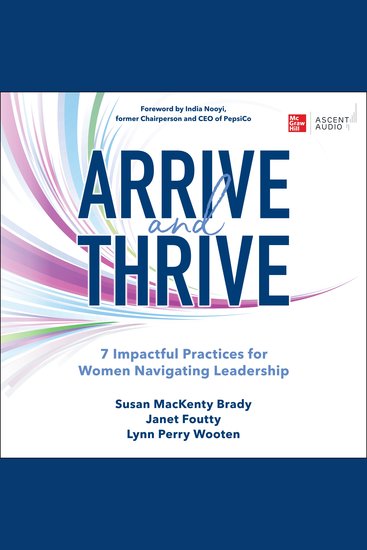 Arrive and Thrive - 7 Impactful Practices for Women Navigating Leadership - cover