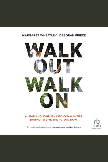 Walk Out Walk On - A Learning Journey into Communities Daring to Live the Future Now - cover