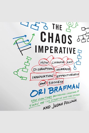 The Chaos Imperative - How Chance and Disruption Increase Innovation Effectiveness and Success - cover