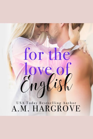 For The Love of English - A Single Dad Enemies To Lovers Romance - cover