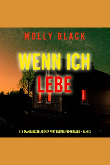 Wenn ich lebe (Ein spannungsgeladener Ruby Hunter FBI-Thriller – Band 3) - Erzählerstimme digital synthetisiert - cover