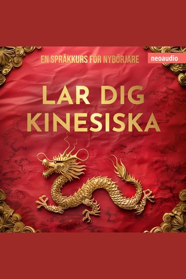 Språkkurser för nybörjare Lär dig kinesiska (Oavkortad) - cover