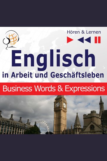 Englisch in Arbeit und Geschäftsleben – Hören & Lernen: Business Words & Expressions (auf Niveau B2-C1) - cover