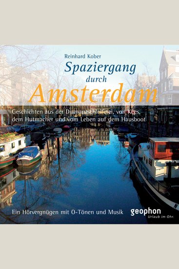 Spaziergang durch Amsterdam - Geschichten aus der Diamantenschleiferei von Kees dem Hutmacher und dem Leben auf dem Hausboot - cover