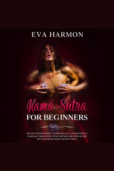 Kama Sutra for Beginners - The Sex Positions Bible to Drastically and Rousingly Increase Libido with Your Partner Discover Secret Tips and Tricks from Ancient Times - cover