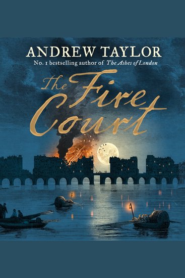 Fire Court The: A gripping historical thriller from the bestselling author of The Ashes of London (James Marwood & Cat Lovett Book 2) - cover
