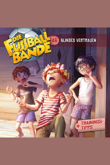 Die Fussballbande Folge 46: Blindes Vertrauen - cover