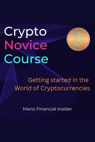 Crypto Novice Course - Getting started in the World of Cryptocurrencies - cover