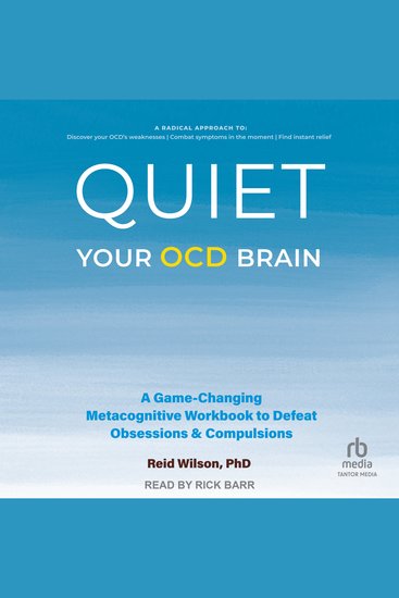 Quiet Your OCD Brain - A Game-Changing Metacognitive Workbook to Defeat Obsessions and Compulsions - cover