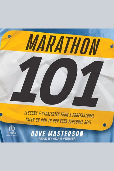Marathon 101 - Lessons and Strategies from a Professional Pacer on How to Run Your Personal Best - cover